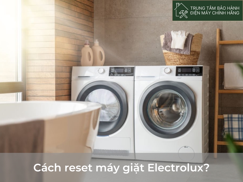 Cach reset may giat Electrolux