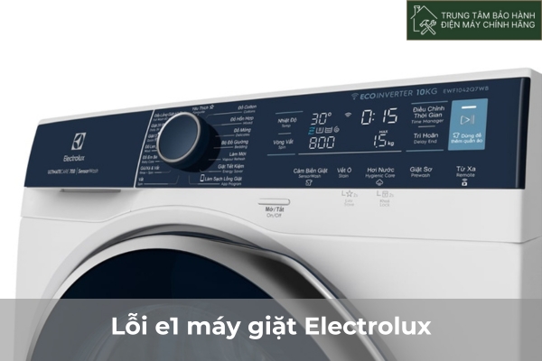 Lỗi e1 máy giặt Electrolux