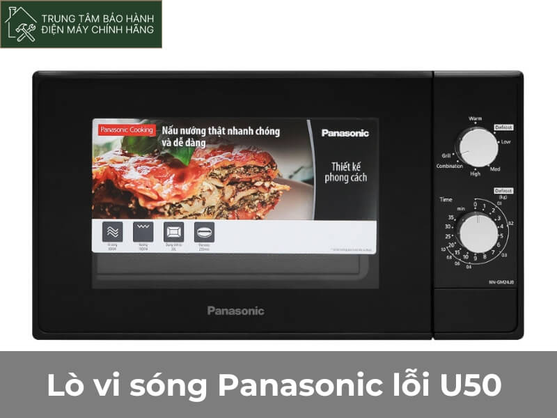Lò vi sóng Panasonic lỗi U50