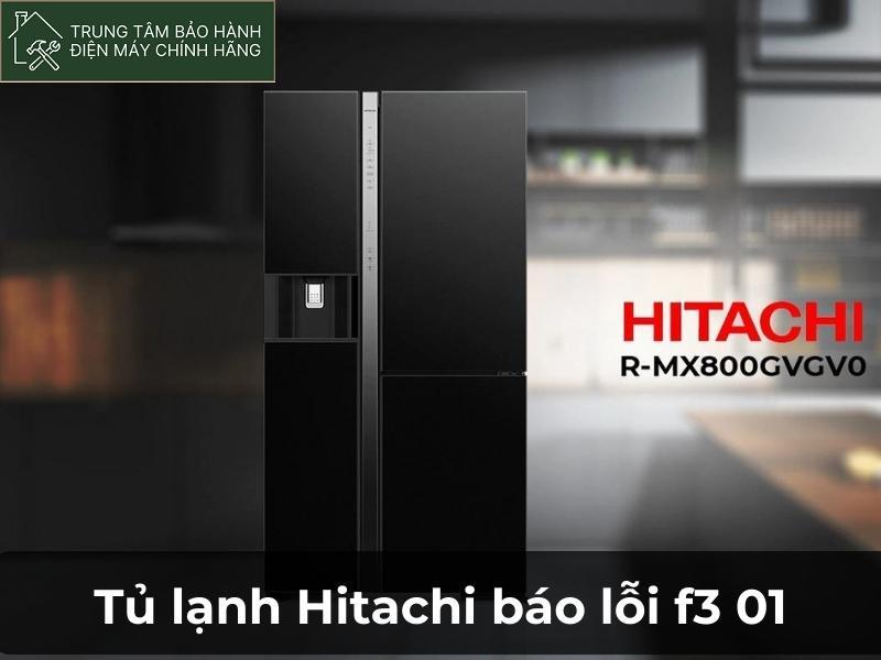 Tủ lạnh Hitachi báo lỗi f3 01