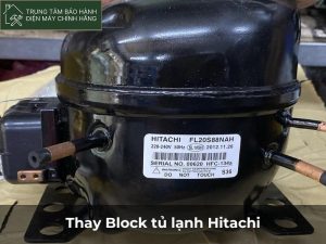 Thay Block tủ lạnh Hitachi: hướng dẫn và bảng giá mới nhất 2023 Thay Block tủ lạnh Hitachi