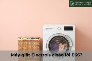 Máy giặt Electrolux báo lỗi E66: cách sửa tận gốc hiệu quả May giat Electrolux bao loi E66