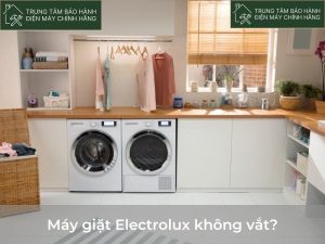 Máy giặt Electrolux không vắt| Bật mí cách sửa nhanh nhất May giat Electrolux khong vat