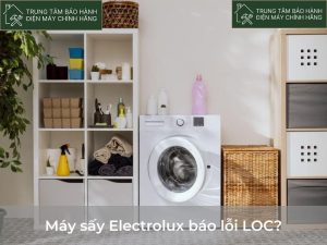 May say Electrolux bao loi LOC