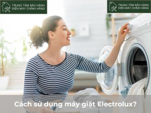 cach su dung may giat Electrolux
