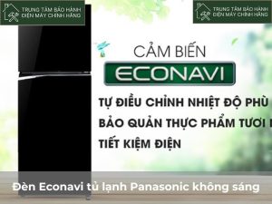 Đèn Econavi tủ lạnh Panasonic không sáng: nguyên nhân mới Den Econavi tu lanh Panasonic khong sang