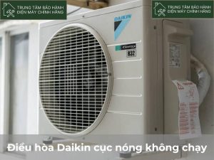 Điều hòa Daikin cục nóng không chạy: 5 cách khắc phục Dieu hoa Daikin cuc nong khong chay