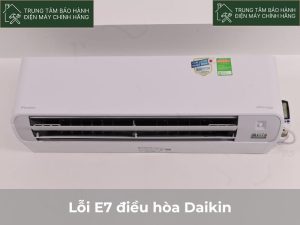 Lỗi E7 điều hòa Daikin: 5 nguyên nhân và cách sửa mới nhất Loi E7 dieu hoa Daikin
