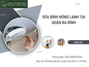 Sửa bình nóng lạnh tại Ba Đình chính hãng, chất lượng sửa bình nóng lạnh tại Ba Đình