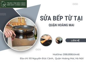 Sửa bếp từ tại Hoàng Mai giá từ 299k chính hãng số #1 Sửa bếp từ tại quận Hoàng Mai