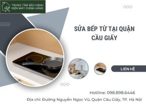 Sửa bếp từ tại Cầu Giấy chất lượng giá ưu đãi chỉ từ 289K Sửa Bếp từ tại Quận Cầu Giấy
