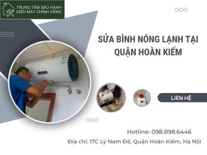 Sửa bình nóng lạnh tại Hoàn Kiếm uy tín, thợ lành nghề Sửa bình nóng lạnh tại Hoàn Kiếm