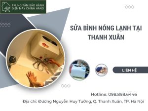 Sửa bình nóng lạnh tại Thanh Xuân | Bảng giá trọn gói Sửa Bình Nóng lạnh Tại Thanh Xuân