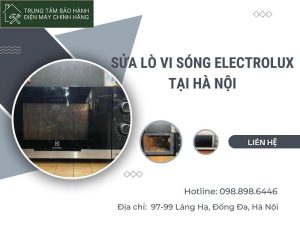 Sửa lò vi sóng Electrolux uy tín chính hãng giá rẻ #1 Sửa lò vi sóng Electrolux tại Hà Nội