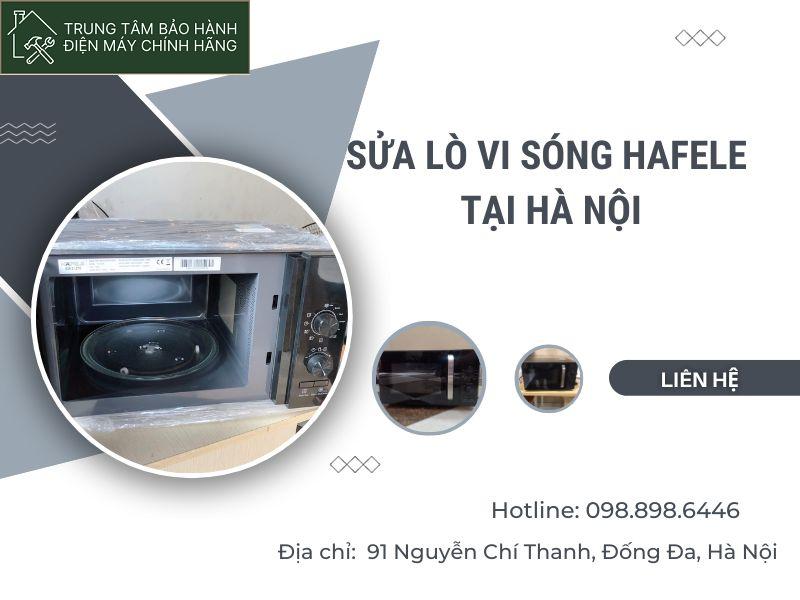 Sửa lò vi sóng Hafele tại Hà Nội