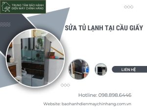 Sửa tủ lạnh tại Cầu Giấy: Dịch vụ sửa chữa chính hãng chất lượng Sửa tủ lạnh tại Cầu Giấy