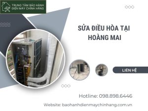 Sửa điều hòa tại Hoàng Mai: Dịch vụ chính hãng CHẤT LƯỢNG Sửa điều hòa tại Hoàng Mai