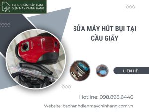 Sửa máy hút bụi tại Cầu Giấy: Giá tốt nhất hiện nay Sửa máy hút bụi tại Cầu Giấy