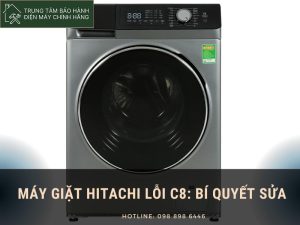 Lỗi C8 máy giặt Hitachi là lỗi gì? Cách khắc phục như thế nào? Lỗi C8 máy giặt Hitachi
