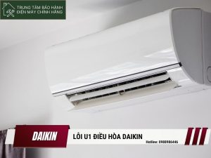lỗi U1 điều hòa Daikin