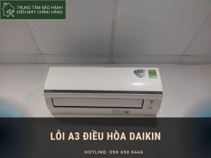 Giải pháp xử lý lỗi A3 điều hòa Daikin hiệu quả từ gốc lỗi A3 điều hòa Daikin