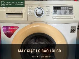 Máy giặt LG báo lỗi CD nguyên nhân và cách sửa chi tiết máy giặt LG báo lỗi CD