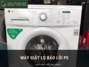 Máy giặt LG báo lỗi PE: 3 nguyên nhân và cách khắc phục máy giặt LG báo lỗi PE
