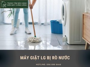Giải đáp những lý do máy giặt LG bị rò nước máy giặt LG bị rò nước