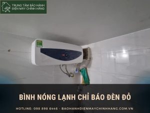Tại sao bình nóng lạnh chỉ báo đèn đỏ: cách xử lý Bình nóng lạnh chỉ báo đèn đỏ