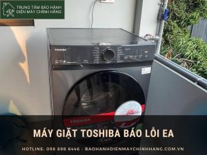 Máy giặt Toshiba báo lỗi EA là gì? Cách khắc phục hữu ích máy giặt Toshiba báo lỗi EA