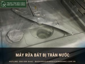 Máy rửa bát bị tràn nước: 7 nguyên nhân và cách xử lý Máy rửa bát bị tràn nước